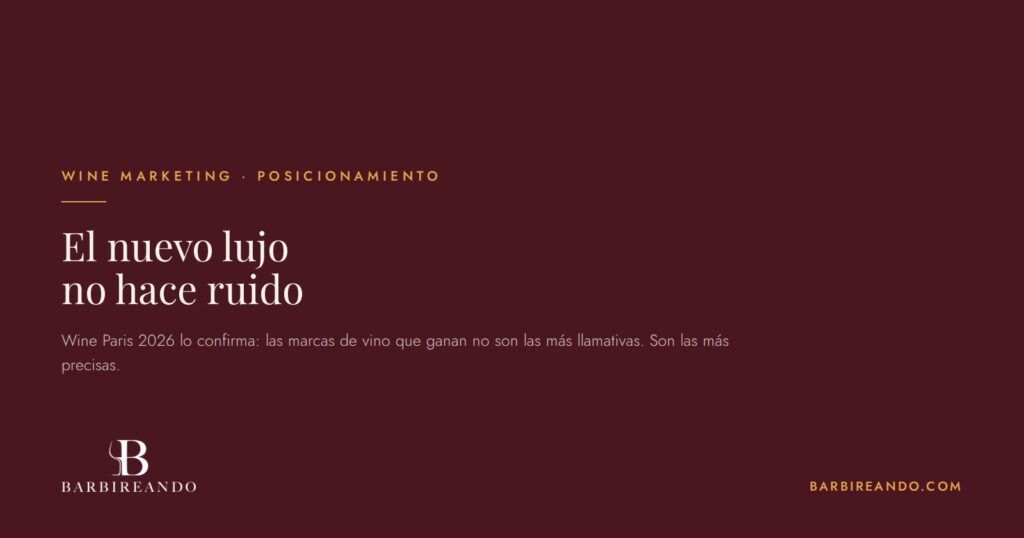 El nuevo lujo no hace ruido — quiet luxury en el vino | Barbireando